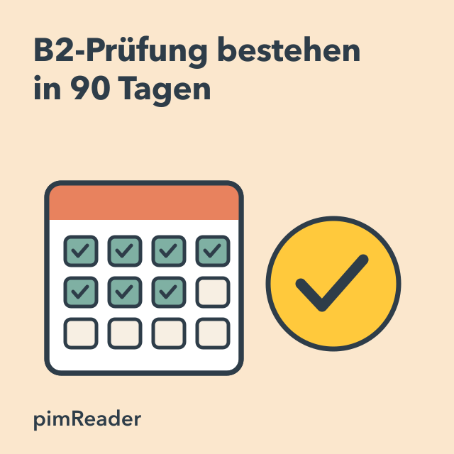 Lernpfad: Bestehen einer B2-Prüfung in 90 Tagen