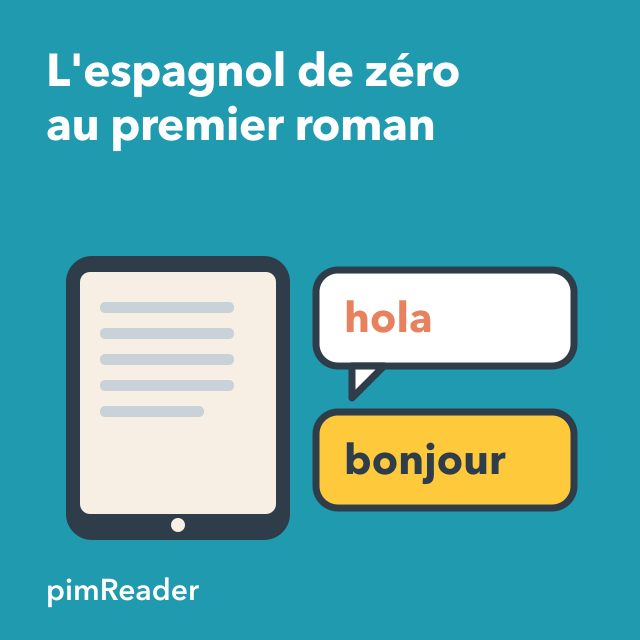 Parcours d'apprentissage : Espagnol de zéro à la lecture d'un roman
